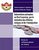 Subventions octroyées en fin d’exercice par le ministère des Affaires civiques et de l’Immigration : Examen spécial à l’intention du premier ministré de l’Ontario