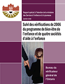 Suivi des vérifications de 2006 du Programme de bien-être de l’enfance et de quatre sociétés d’aide à l’enfance : Rapport spécial à l’intention de la ministre des Services à l’enfance et à la jeunesse